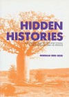 Hidden Histories: Black Stories from Victoria River Downs, Hubert River and Wave Hill Stations - Deborah Bird Rose, Denis O'Sullivan