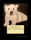 Polar Bear Sea Pup Lined Journal - Laurel Sobol