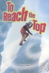 To Reach the Top Nonfiction (Power Up! Building Reading Strenght: Level 2) - Clare La Plante