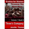 Erotica for Women: Three's Company: Threeway Sex Short Story - Jennifer Thomas
