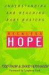 Reckless Hope: Understanding and Reaching Baby Busters - Todd Hahn, David Verhaagen