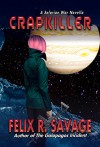 Crapkiller: A Thrilling Science Fiction Novella (The Solarian War Saga Book 0) - Felix R. Savage