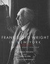 Frank Lloyd Wright in New York: The Plaza Years 1954-1959 - Jane King Hession