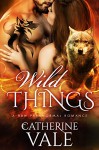 Wild Things (BBW Paranormal Shifter Romance): Shifter Lovers Romance - Catherine Vale