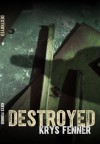 Destroyed - Krys Fenner