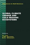 Global Climate Change and Cold Regions Ecosystems - Rattan Lal, Bobby A. Stewart