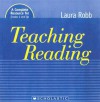 Teaching Reading: A Complete Resource for Grades 4 and Up - Laura Robb