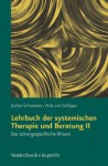 Lehrbuch der systemischen Therapie und Beratung II: Das störungsspezifische Wissen (German Edition) - von Schlippe, Arist, Jochen Schweitzer