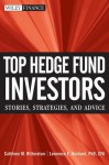 Top Hedge Fund Investors: Stories, Strategies, and Advice (Wiley Finance) - Cathleen M. Rittereiser, Lawrence E. Kochard