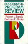 Successful Program Review: A Practical Guide to Evaluating Programs in Academic Settings - Robert J. Barak