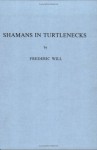 Shamans in Turtlenecks (Costerus New Series 47) - Frederic Will