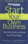 Start Your Own Business, 2nd Edition: The Only Start-Up Book You'll Ever Need (Start Your Own Business: The Only Start-Up Book You'll Ever Need) - Rieva Lesonsky