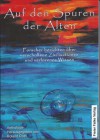 Auf den Spuren der Alten - Roland Roth