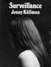 Surveillance Jenny Källman - Jeff Rian, Malin Wahlberg