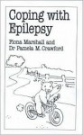 Coping with Epilepsy - Fiona Marshall, Pamela Crawford
