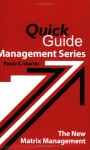 Quick Guide: Management Series The New Matrix Management - Paula K. Martin