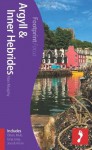 Argyll & Inner Hebrides: (Includes Oban, Mull, Iona, Islay, Jura & Arran) - Alan Murphy, Shona Main