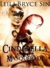 Cinderella and the Masquerade (Erotic Fairy Tales) - Leila Bryce Sin