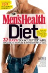 The Men's Health Diet: 27 Days to Sculpted Abs, Maximum Muscle & Superhuman Sex! - Stephen Perrine, Adam Bornstein, Heather Hurlock, Men's Health, Editors of