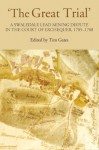 'The Great Trial': A Swaledale Lead Mining Dispute in the Court of Exchequer, 1705-1708 (Yorkshire Archaeological Soc Record Series) - Tim Gates