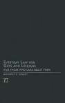 Everyday Law for Gays and Lesbians: And Those Who Care about Them - Anthony Infanti, Richard Delgado, Jean Stefancic