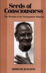 Seeds of Consciousness: The Wisdom of Sri Nisargadatta Maharaj - Maharaj Nisargadatta, Nisargadatta