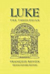 Luke the Theologian: Fifty-Five Years of Research (1950-2005) - Francois Bovon