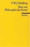 Texte zur Philosophie der Kunst - Friedrich Wilhelm Joseph Schelling, Werner Beierwaltes