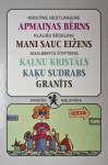 Apmaiņas bērns / Mani sauc Eižens / Kalnu kristāls / Kaķu sudrabs / Granīts - Christine Nöstlinger, Kristīne Nestlingere, Klaus Schädelin, Klauss Šēdelins, Adalbert Stifter, Adalberts Štifters, Rasma Vīlipa, Sarmīte Liniņa, Ērika Lūse, Iveta Galēja