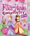 The Fairy Tale Creativity Book: Games, Cut-Outs, Art Paper, Stickers, and Stencils! - Lisa Miles