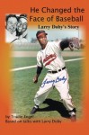 He Changed the Face of Baseball: The Larry Doby Story - Trudie Engel