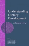 Understanding Literacy Development: A Global View - Anne McKeough