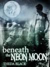 Beneath the Neon Moon - Theda Black