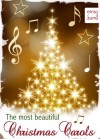 The Most Beautiful Christmas Carols - Lyrics of traditional Christmas carols that are sure to touch your heart and enrich your soul (Illustrated Edition) - James Montgomery, Charles Wesley, John Mason Neale, Ben Jonson, Henry Wadsworth Longfellow, Christina Rossetti, Edmund Hamilton Sears, Isaac Watts, John Henry Hopkins Jr., Suzanne Winkman