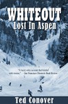 Whiteout: Lost In Aspen - Ted Conover