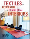 Textiles for Residential and Commercial Interiors - Amy Willbanks, Nancy Oxford, Dana Miller