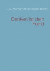 Denken ist dein Feind (German Edition) - U.G. Krishnamurti, Sergej Bojkov