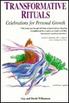 Transformative Rituals: Celebrations for Personal Growth - Gay Williamson