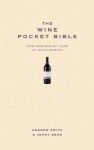 The Wine Pocket Bible: Everything a wine lover needs to know (Pocket Bibles) - Andrew Smith, Jenny Dodd