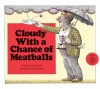 Cloudy with a Chance of Meatballs: with audio recording - Judi Barrett, Ron Barrett