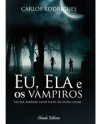 Eu, Ela e os Vampiros - Carlos Rodrigues