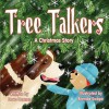 Tree Talkers: A Christmas Story - Dave Dornan, Brenda Swope