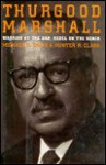 Thurgood Marshall: Warrior at the Bar, Rebel on the Bench - Michael D. Davis, Hunter R. Clark