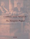 Carrie Mae Weems: The Hampton Project - Carrie Mae Weems, Carrie Mae Mae Weems