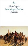 Munzinger Pascha: Roman (German Edition) - Alex Capus, Bettina Wunderli