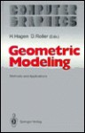 Geometric Modeling: Methods and Applications - H. Hagen, James Foley, M. Hosaka, M. Lucas, Jose Encarnacao, P.J.W. ten Hagen, Ketil Bo, R. Guedj, Frank Hopgood, D. Roller