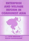 Enterprise and Welfare Reform in Communist Asia - P. Ferdinand, Martin Gainsborough