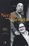 Neruda por Skármeta - Antonio Skármeta