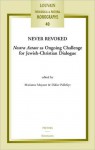 Never Revoked: Nostra Aetate as Ongoing Challenge for Jewish-Christian Dialogue - Marianne Moyaert