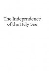 The Independence of the Holy See - Cardinal Manning